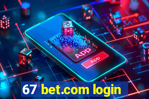67 bet.com login